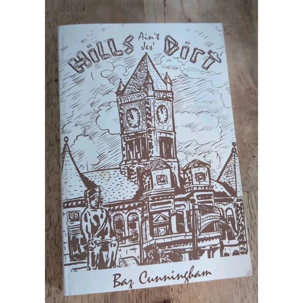 Hills Ain't Jes' Dirt by‎ Baz Cunningham SIGNED West Virginia WV 1998 PB
